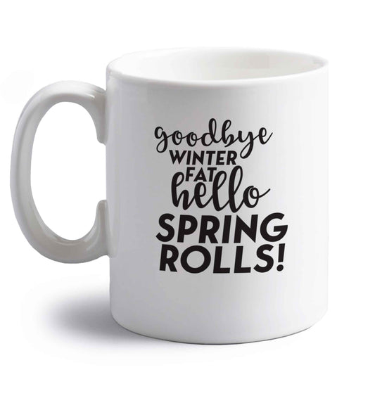 Goodbye winter fat hello spring rolls right handed white ceramic mug 