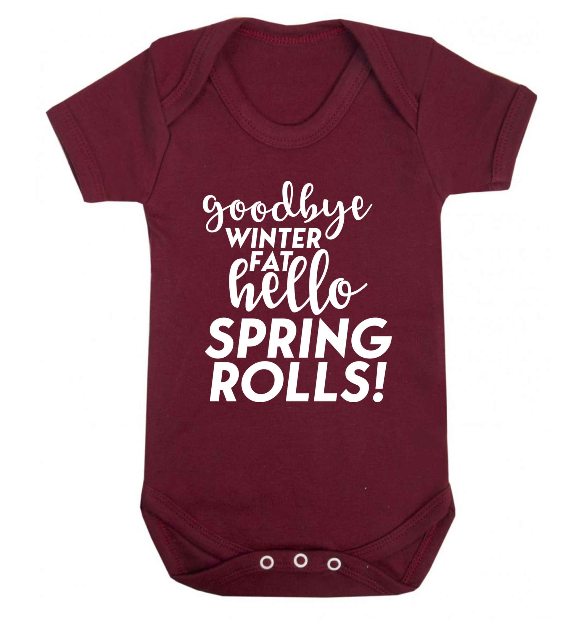 Goodbye winter fat hello spring rolls Baby Vest maroon 18-24 months