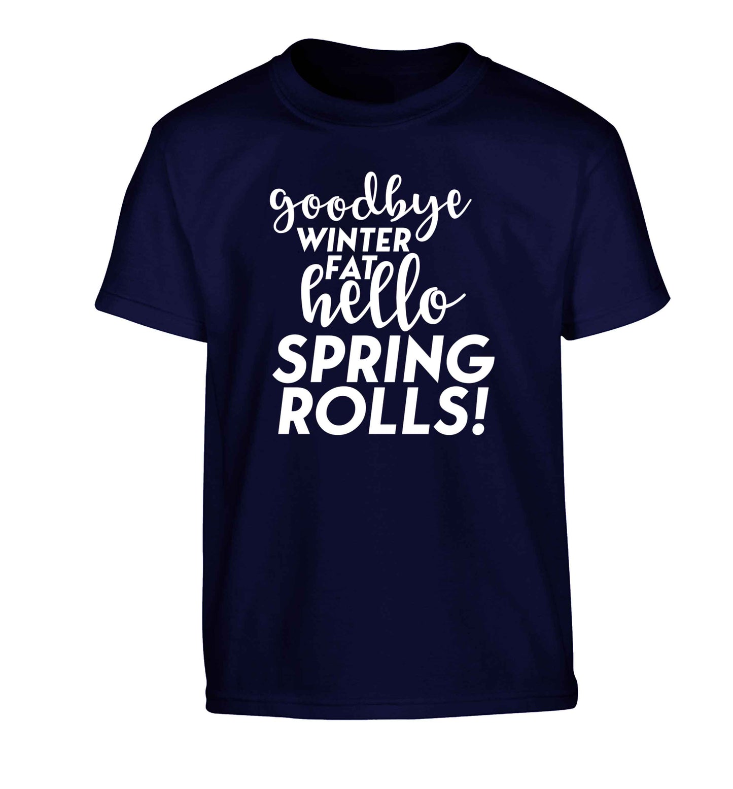 Goodbye winter fat hello spring rolls Children's navy Tshirt 12-13 Years