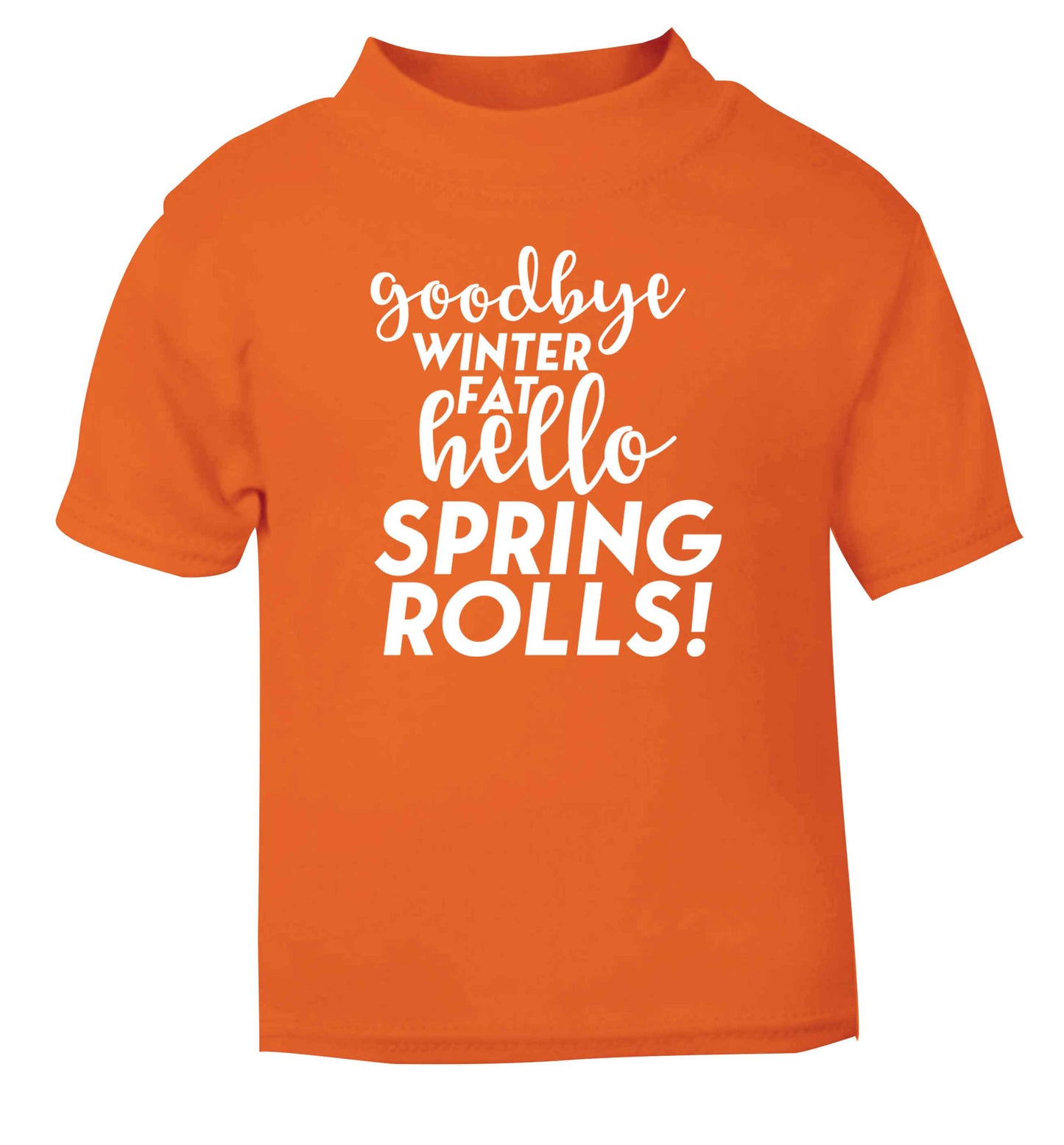 Goodbye winter fat hello spring rolls orange Baby Toddler Tshirt 2 Years