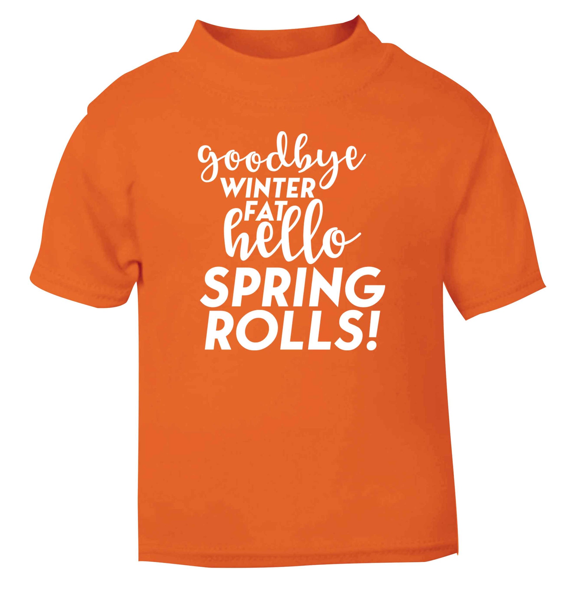 Goodbye winter fat hello spring rolls orange Baby Toddler Tshirt 2 Years