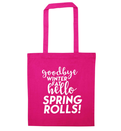 Goodbye winter fat hello spring rolls pink tote bag