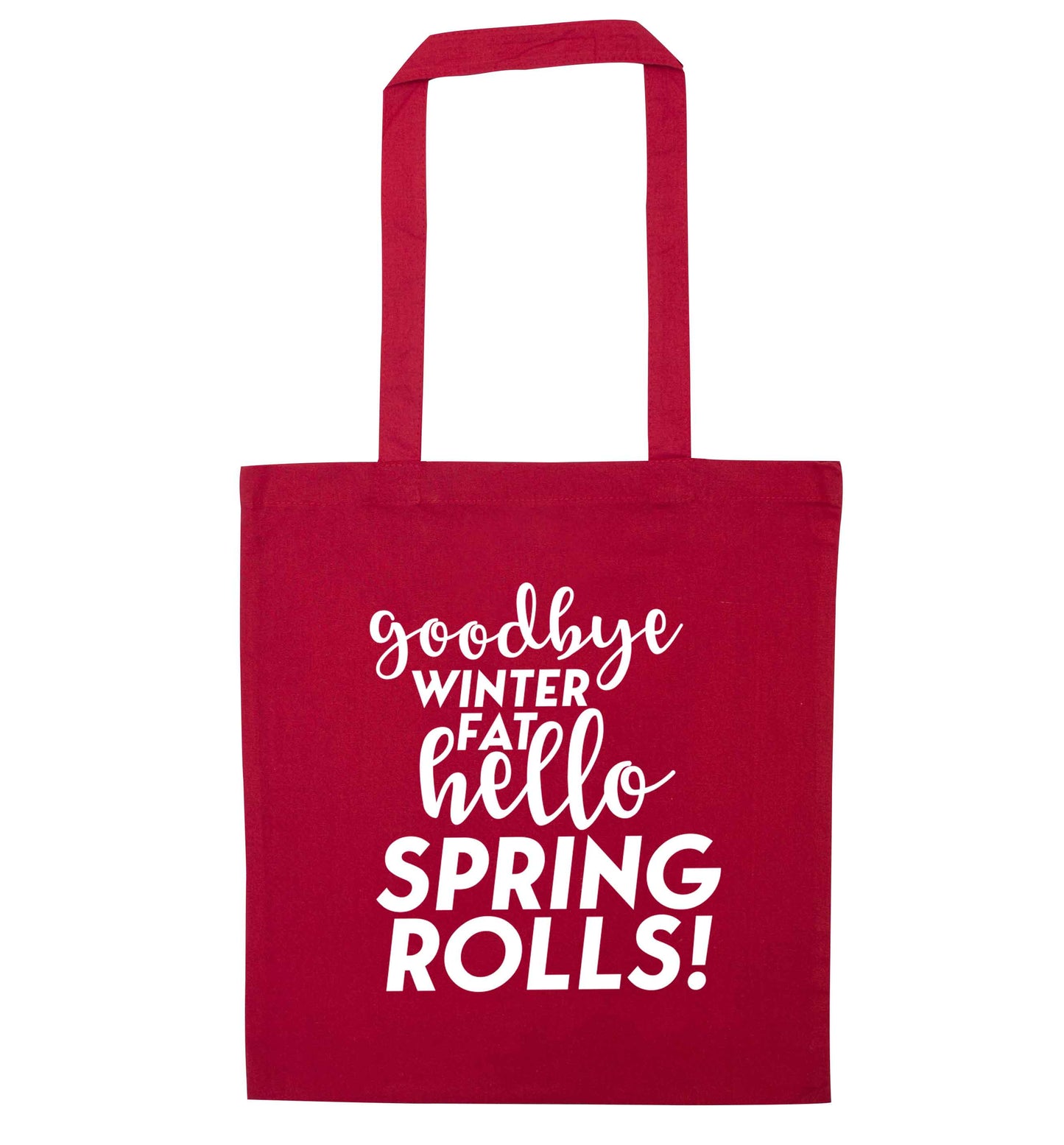 Goodbye winter fat hello spring rolls red tote bag