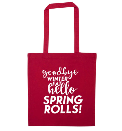 Goodbye winter fat hello spring rolls red tote bag