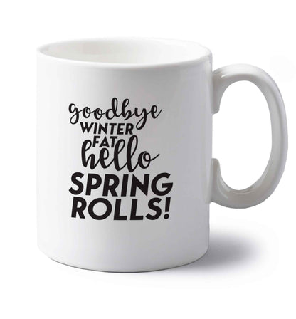 Goodbye winter fat hello spring rolls left handed white ceramic mug 