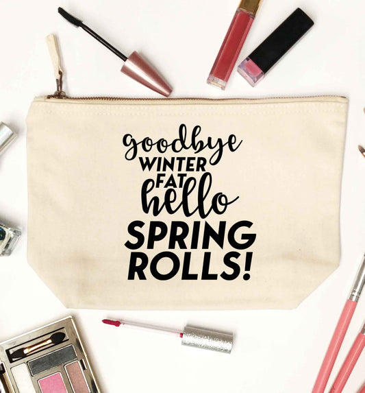 Goodbye winter fat hello spring rolls natural makeup bag