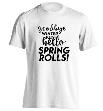 Goodbye winter fat hello spring rolls adults unisex white Tshirt 2XL