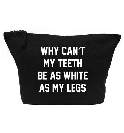 Why can't my teeth be as white as my legs | makeup / wash bag