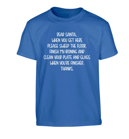 Dear Santa sweep the floor, clean your plate Children's blue Tshirt 12-13 Years