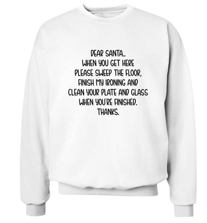 Dear Santa sweep the floor, clean your plate Adult's unisex white Sweater 2XL
