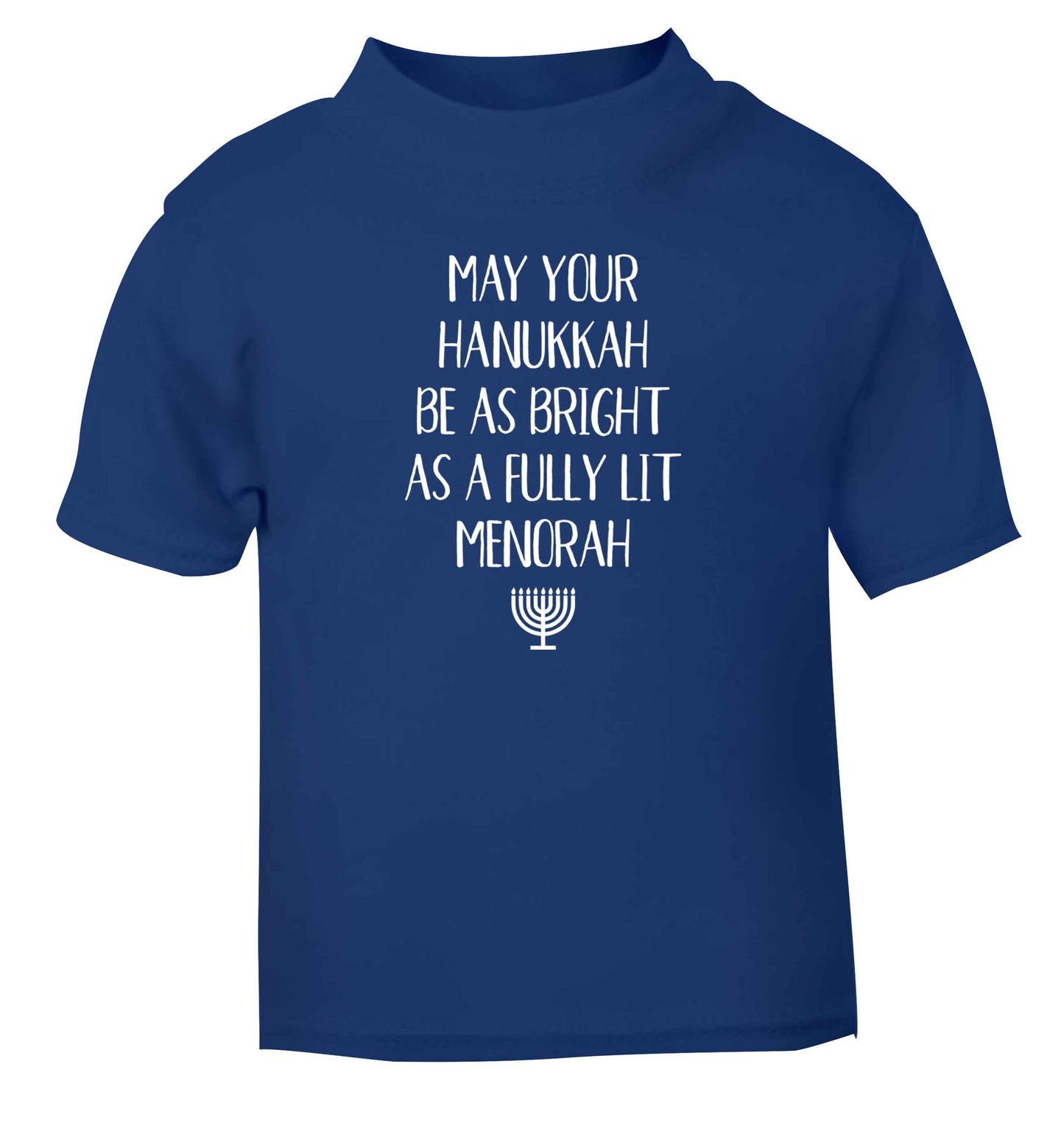 May your hanukkah be as bright as a fully lit menorah blue Baby Toddler Tshirt 2 Years