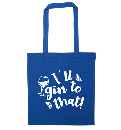 I'll gin to that! blue tote bag
