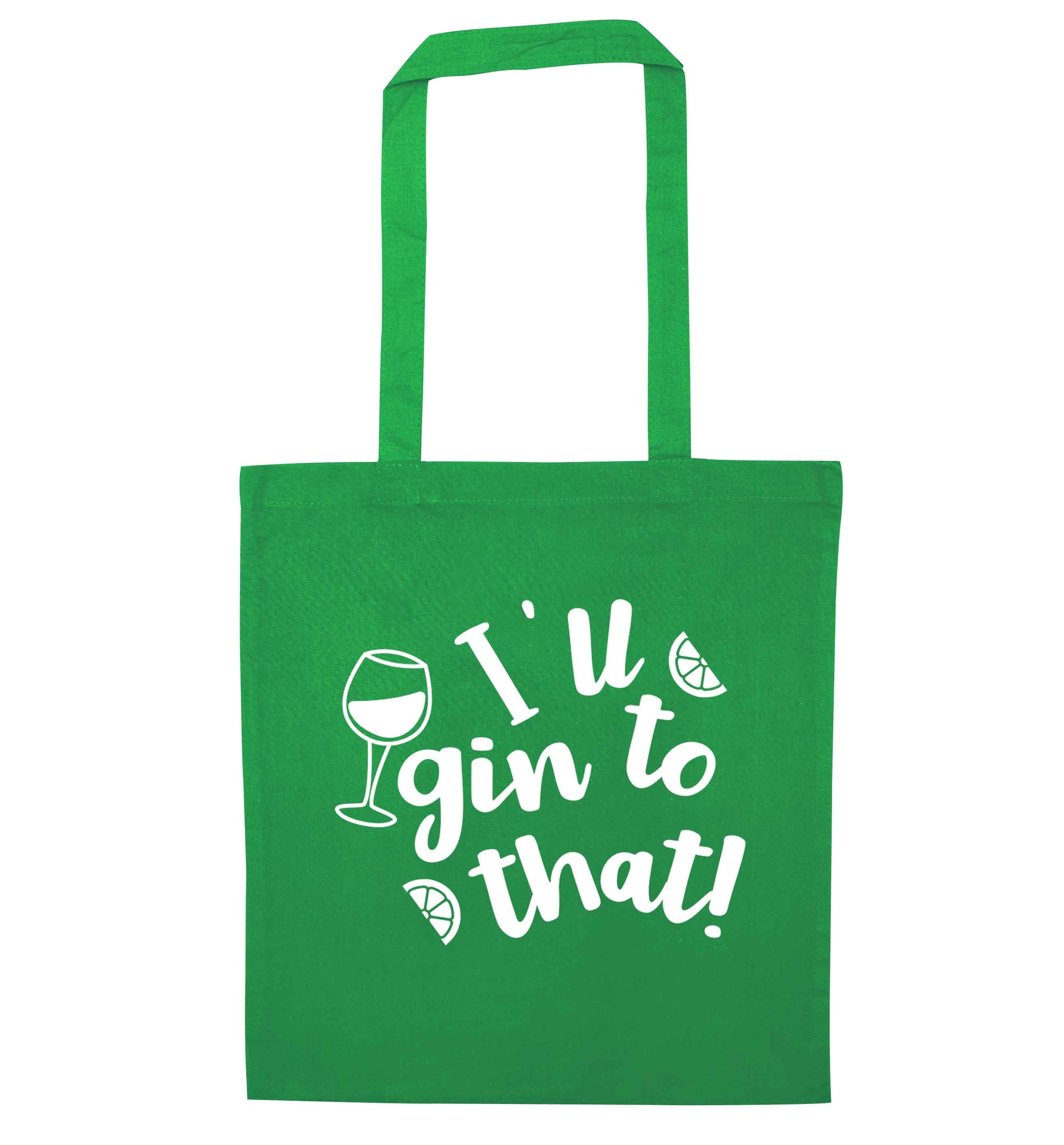 I'll gin to that! green tote bag