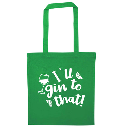 I'll gin to that! green tote bag