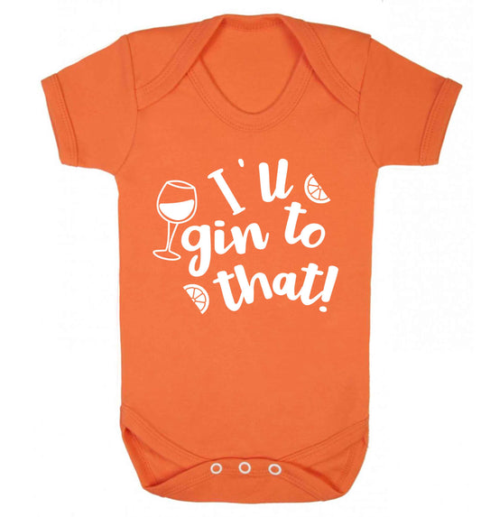 I'll gin to that! Baby Vest orange 18-24 months