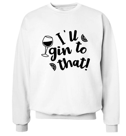 I'll gin to that! Adult's unisex white Sweater 2XL