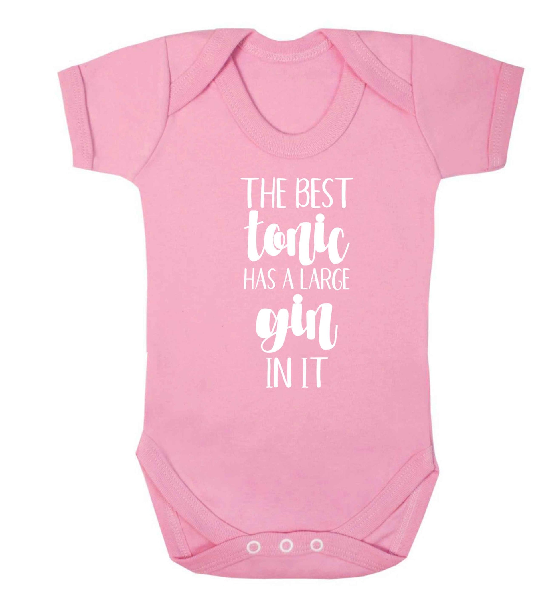 The best tonic has a large gin in it Baby Vest pale pink 18-24 months
