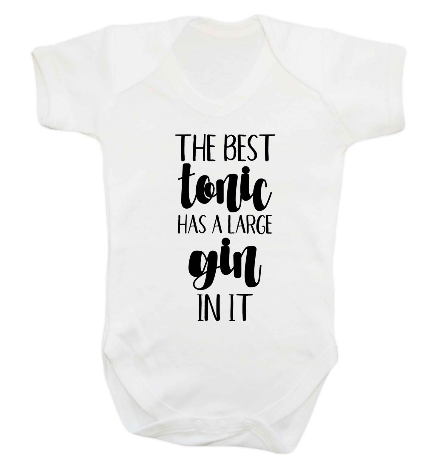 The best tonic has a large gin in it Baby Vest white 18-24 months
