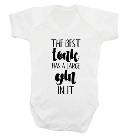 The best tonic has a large gin in it Baby Vest white 18-24 months