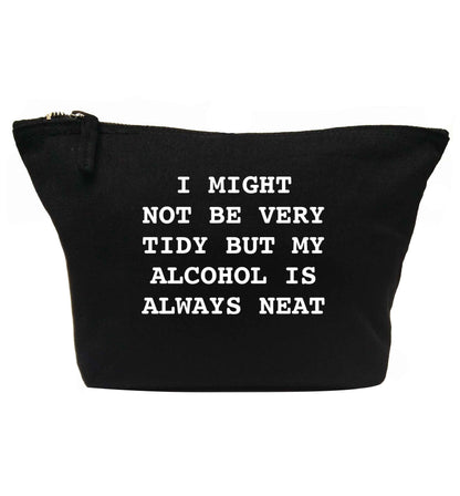 I might not be tidy but my alcohol is always neat | makeup / wash bag