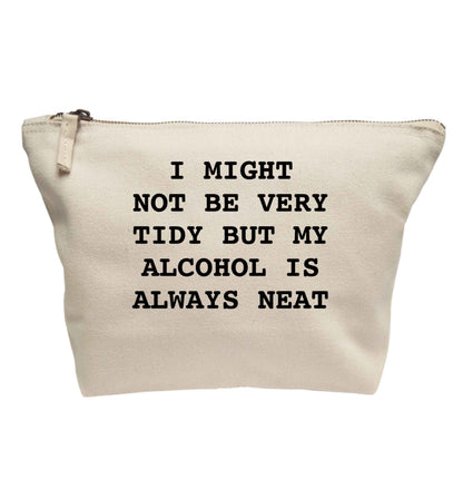 I might not be tidy but my alcohol is always neat | makeup / wash bag
