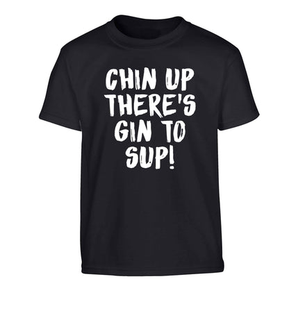 Chin up there's gin to sup Children's black Tshirt 12-13 Years