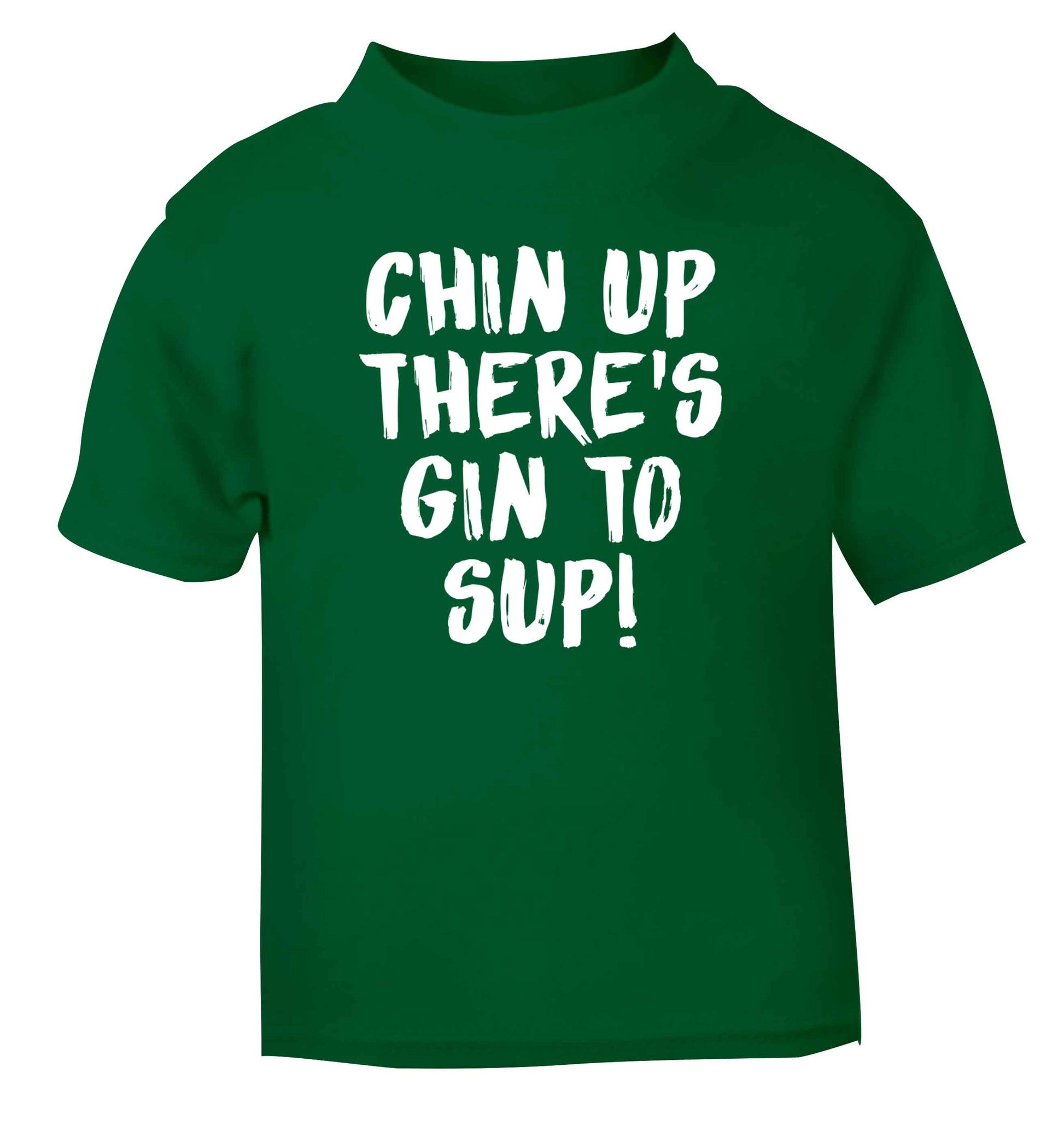 Chin up there's gin to sup green Baby Toddler Tshirt 2 Years