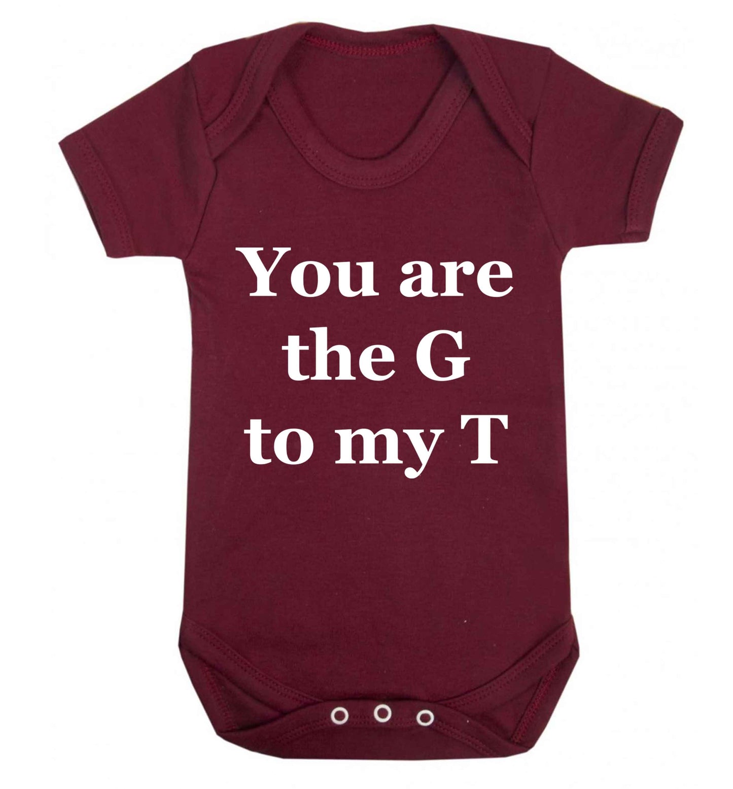 You are the G to my T Baby Vest maroon 18-24 months