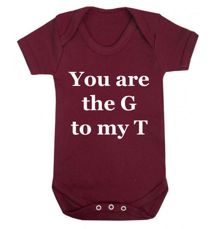 You are the G to my T Baby Vest maroon 18-24 months