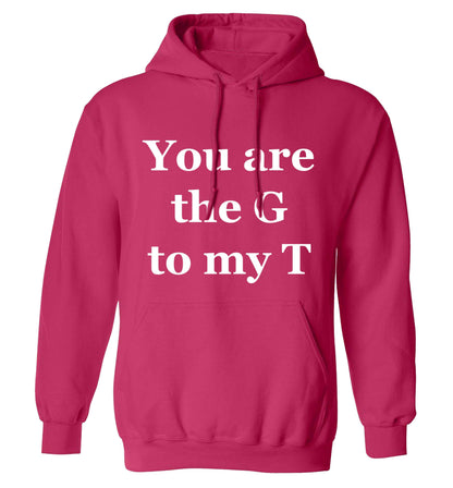 You are the G to my T adults unisex pink hoodie 2XL