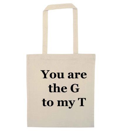 You are the G to my T natural tote bag