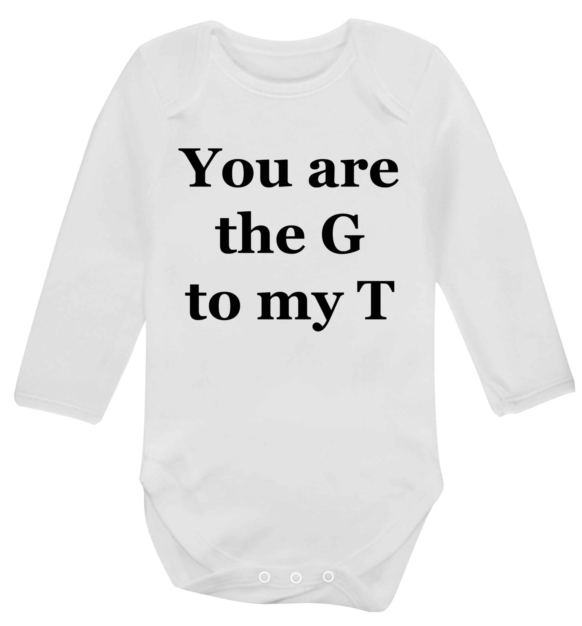 You are the G to my T Baby Vest long sleeved white 6-12 months
