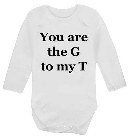 You are the G to my T Baby Vest long sleeved white 6-12 months