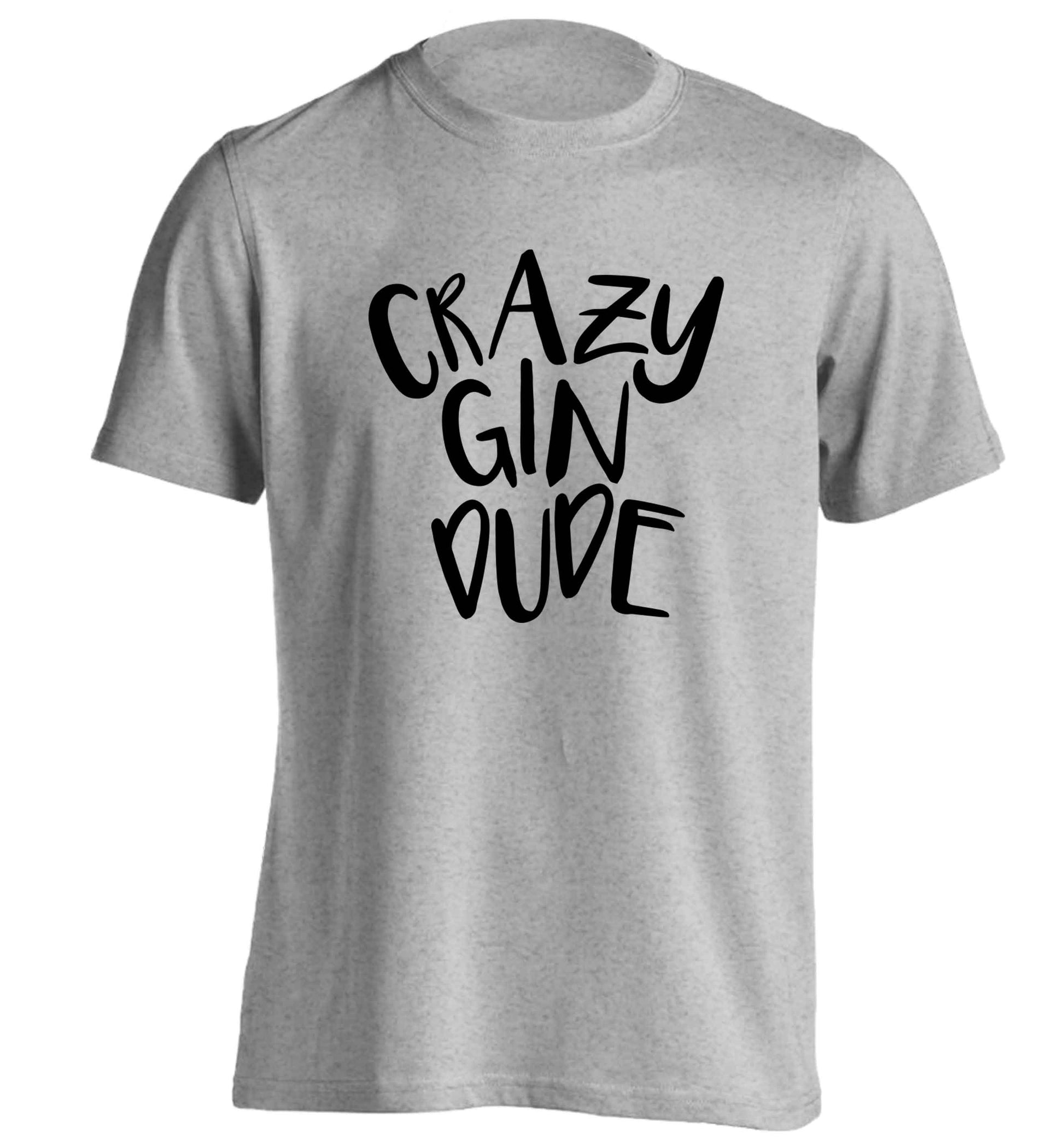 Crazy gin dude adults unisex grey Tshirt 2XL