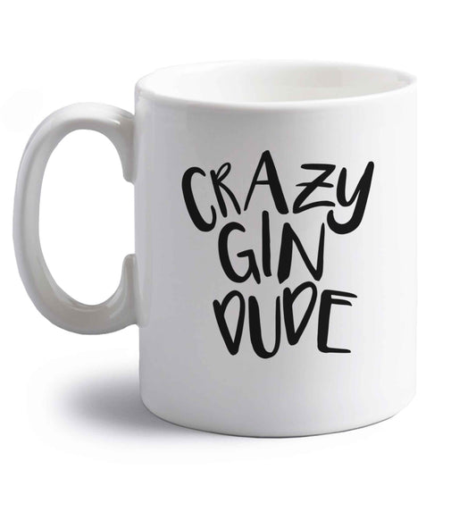 Crazy gin dude right handed white ceramic mug 