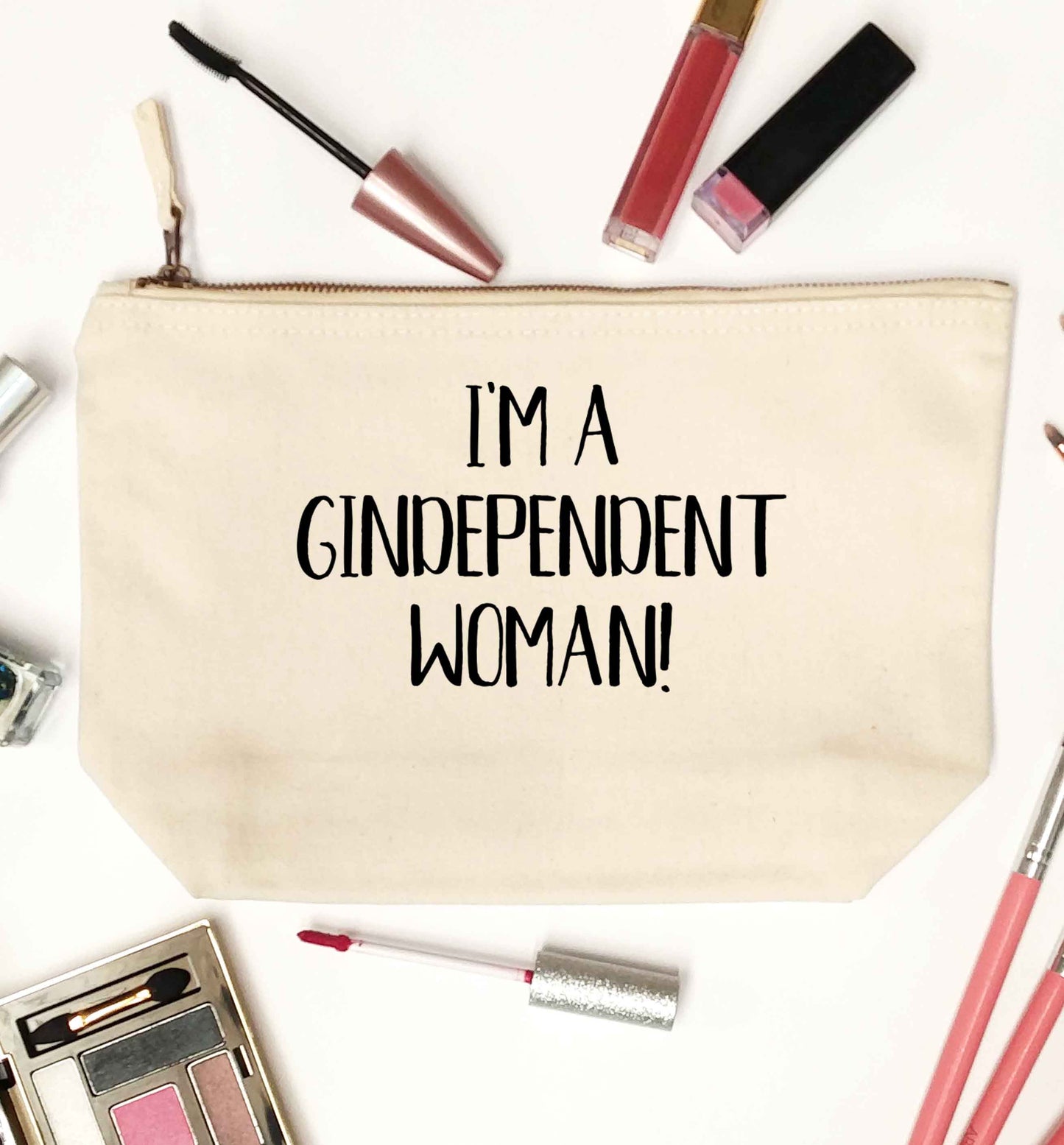 I'm a gindependent woman natural makeup bag