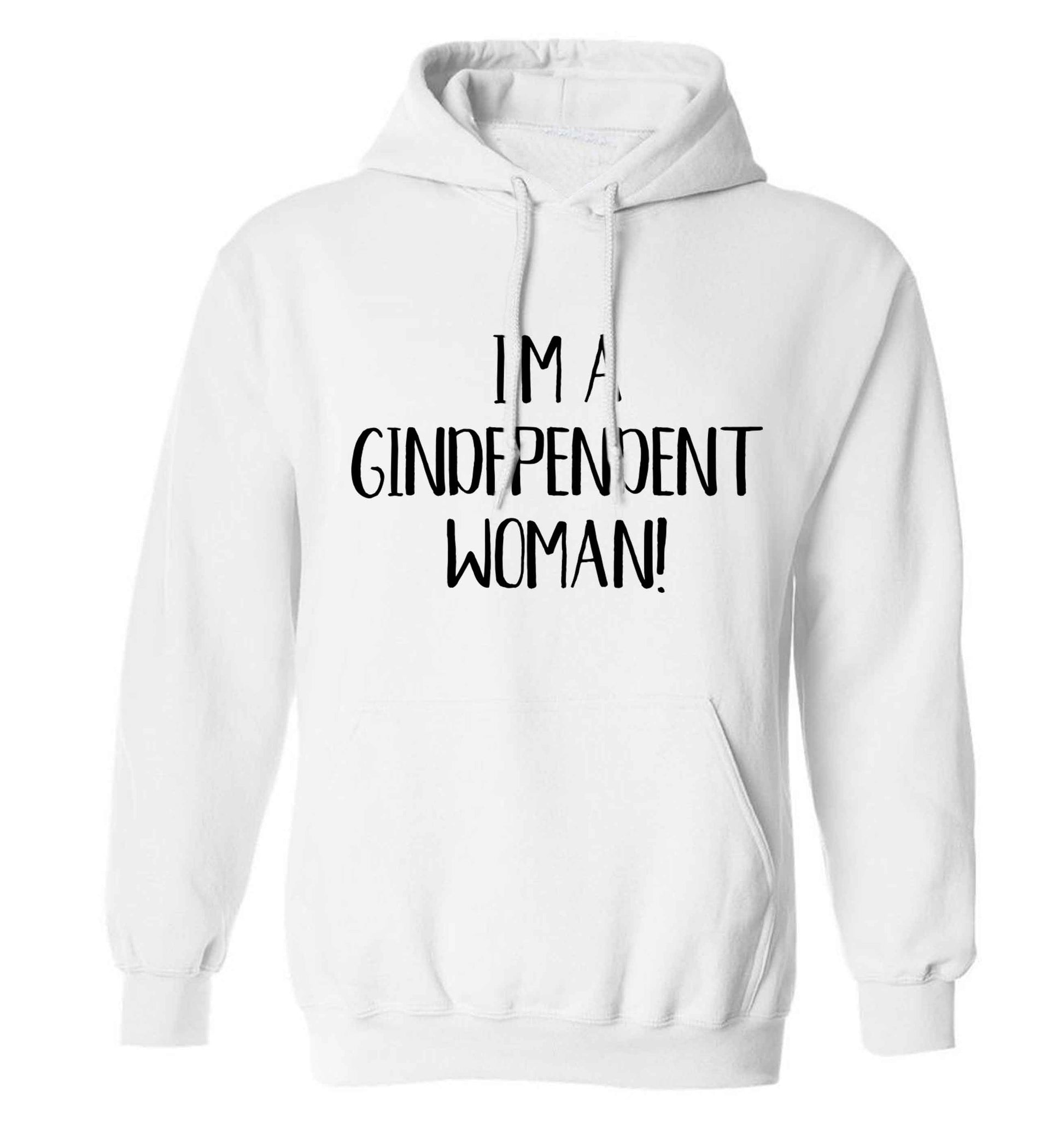 I'm a gindependent woman adults unisex white hoodie 2XL