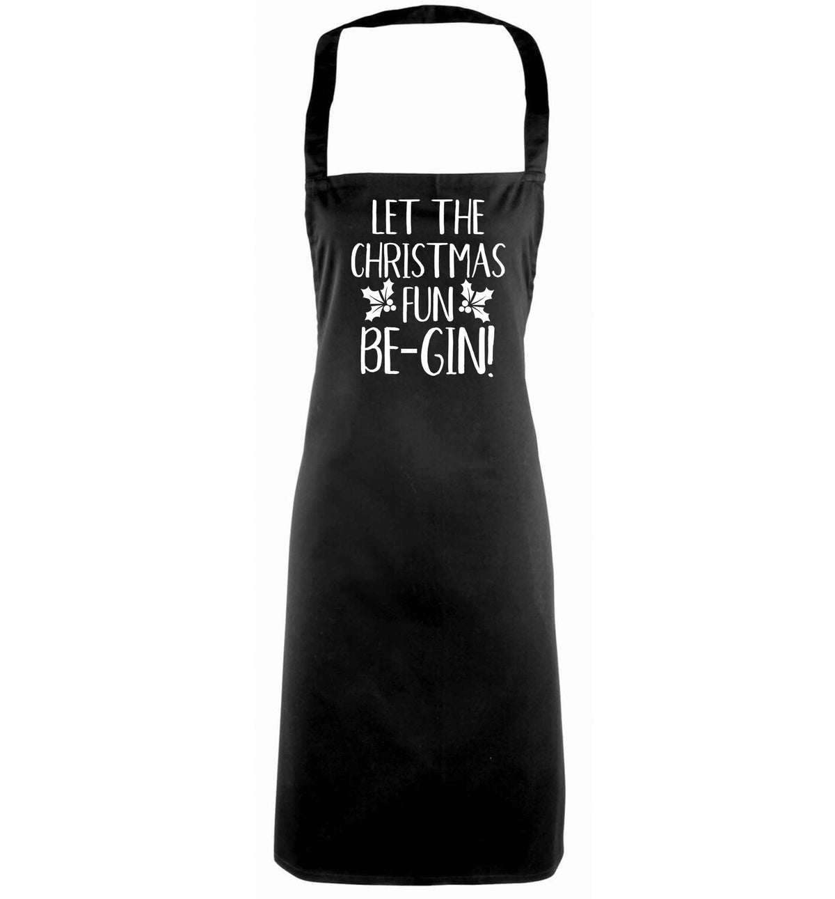 Let the christmas fun be-gin black apron