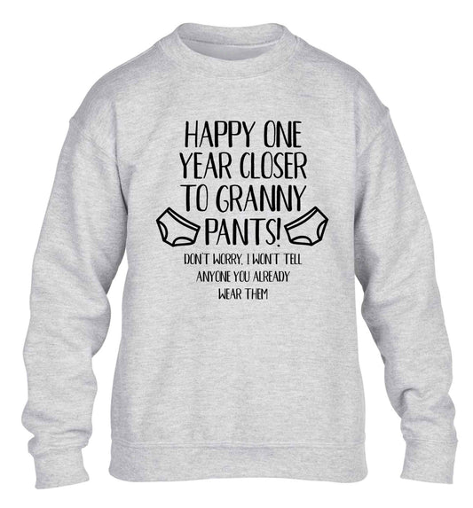 Happy one year closer to granny pants children's grey sweater 12-13 Years