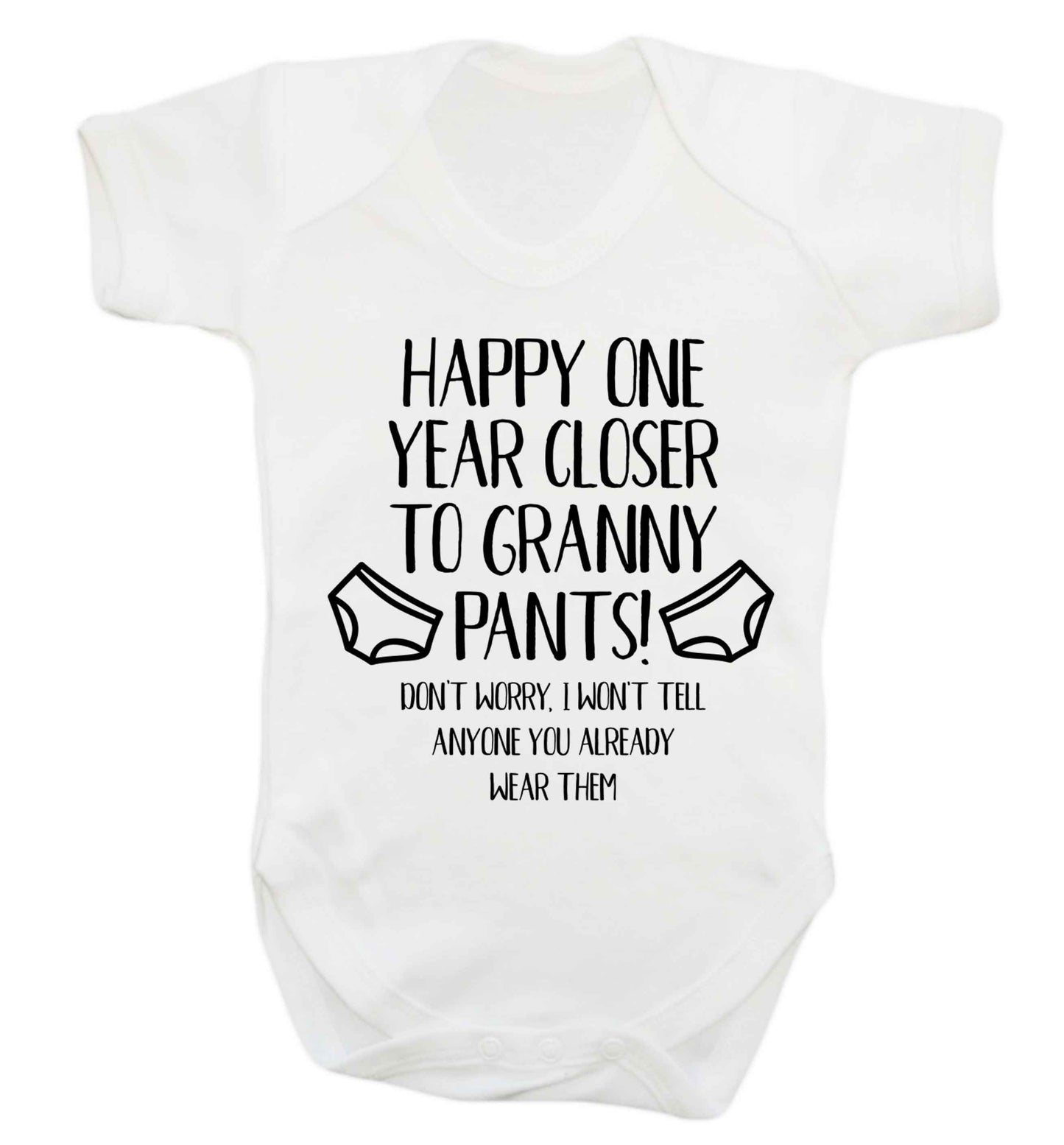 Happy one year closer to granny pants Baby Vest white 18-24 months