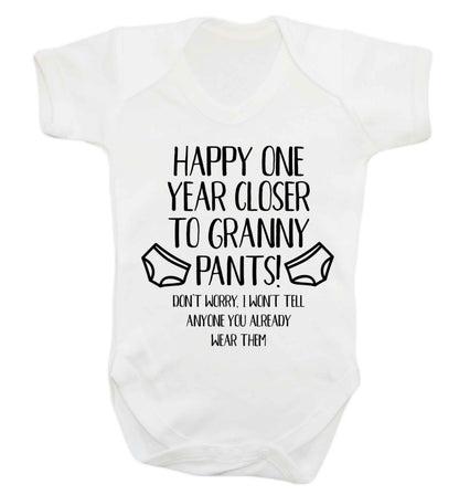 Happy one year closer to granny pants Baby Vest white 18-24 months
