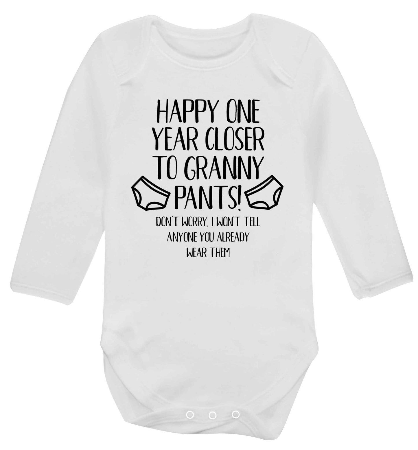 Happy one year closer to granny pants Baby Vest long sleeved white 6-12 months