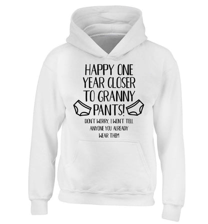Happy one year closer to granny pants children's white hoodie 12-13 Years