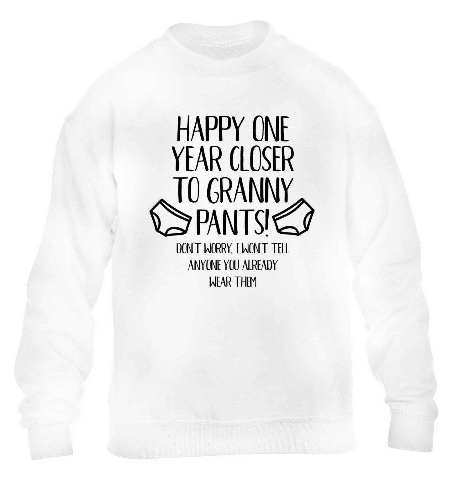 Happy one year closer to granny pants children's white sweater 12-13 Years