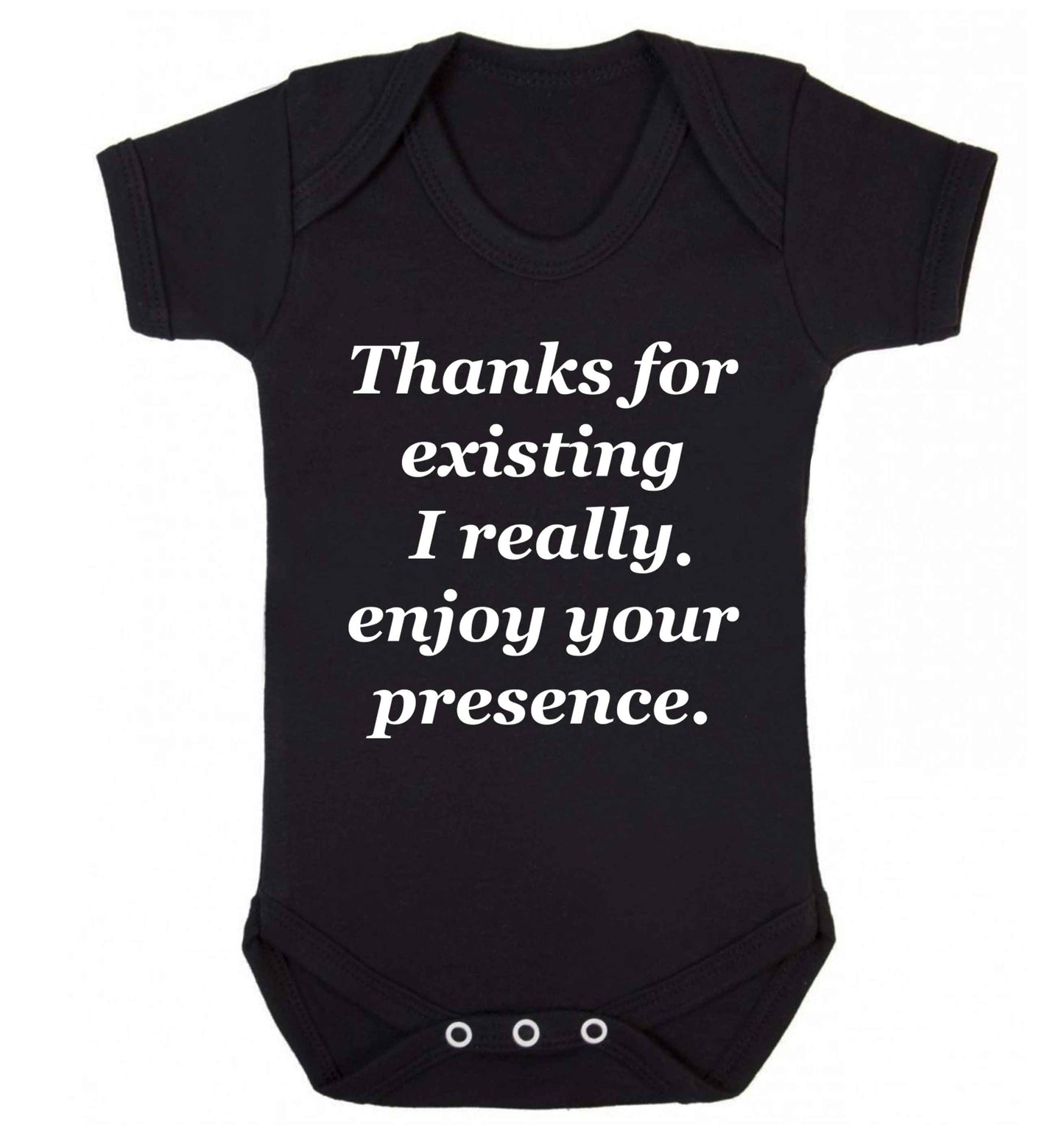 Thanks for existing I really enjoy your presence Baby Vest black 18-24 months
