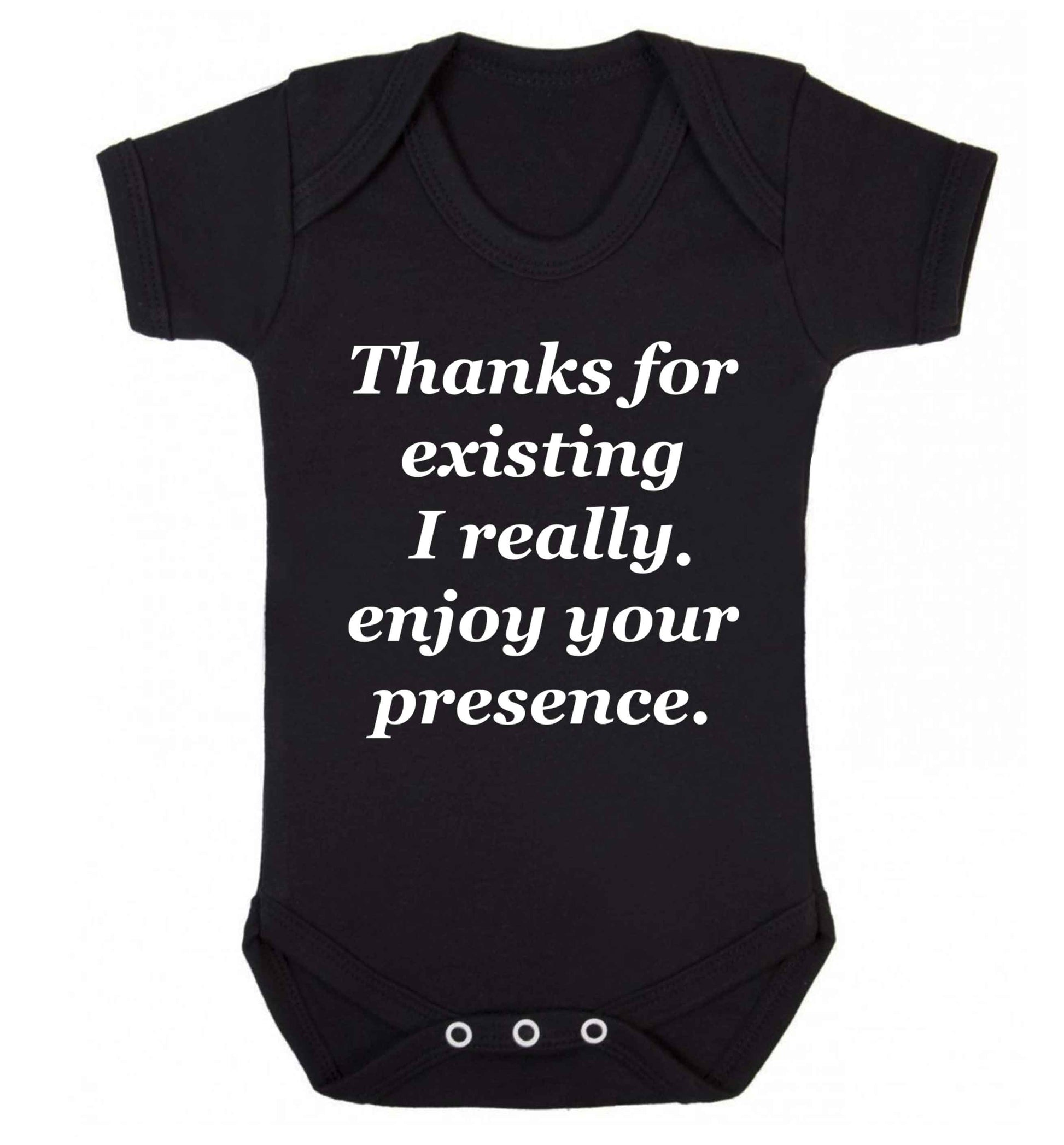 Thanks for existing I really enjoy your presence Baby Vest black 18-24 months