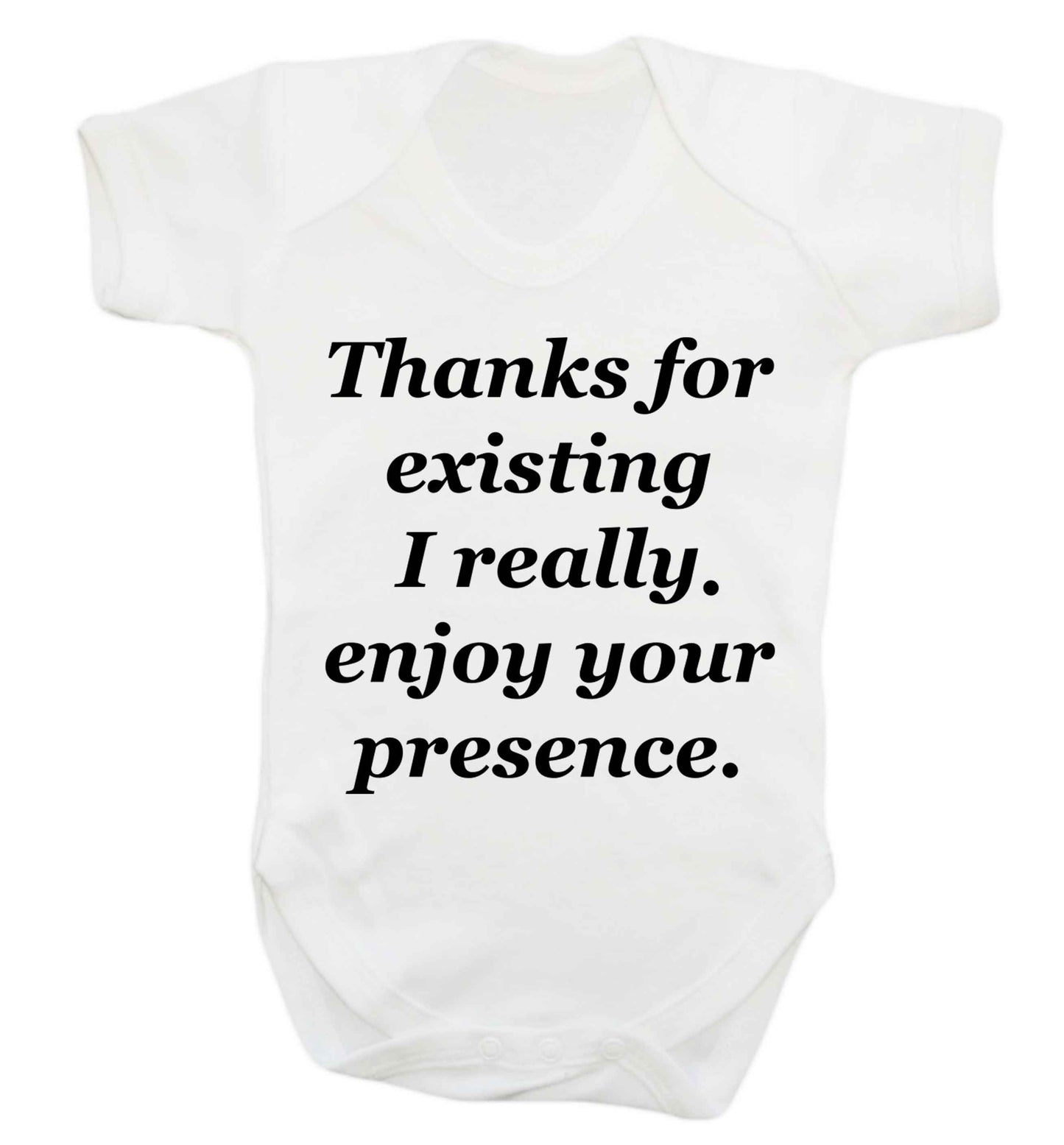 Thanks for existing I really enjoy your presence Baby Vest white 18-24 months