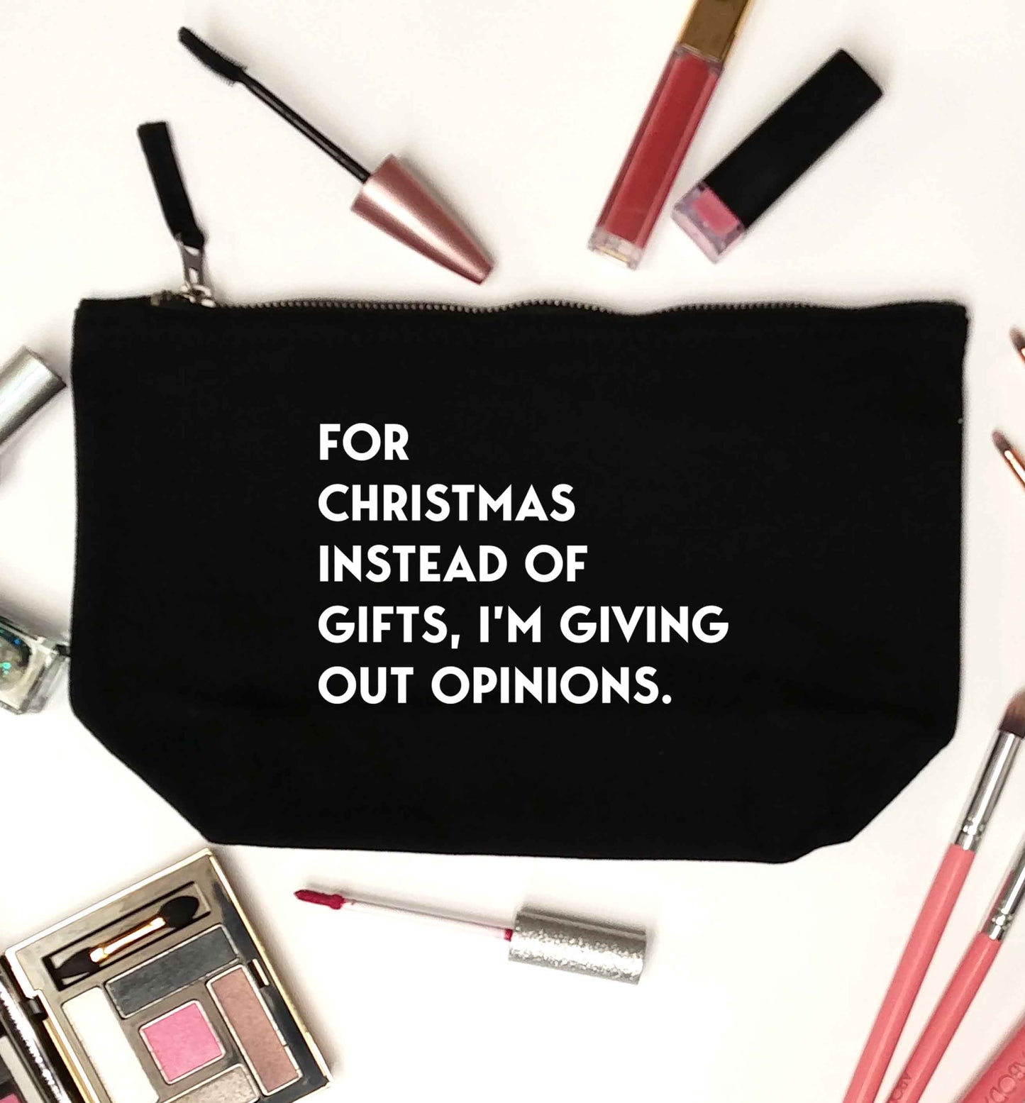 For Christmas instead of giving out gifts I'm giving out opinions black makeup bag