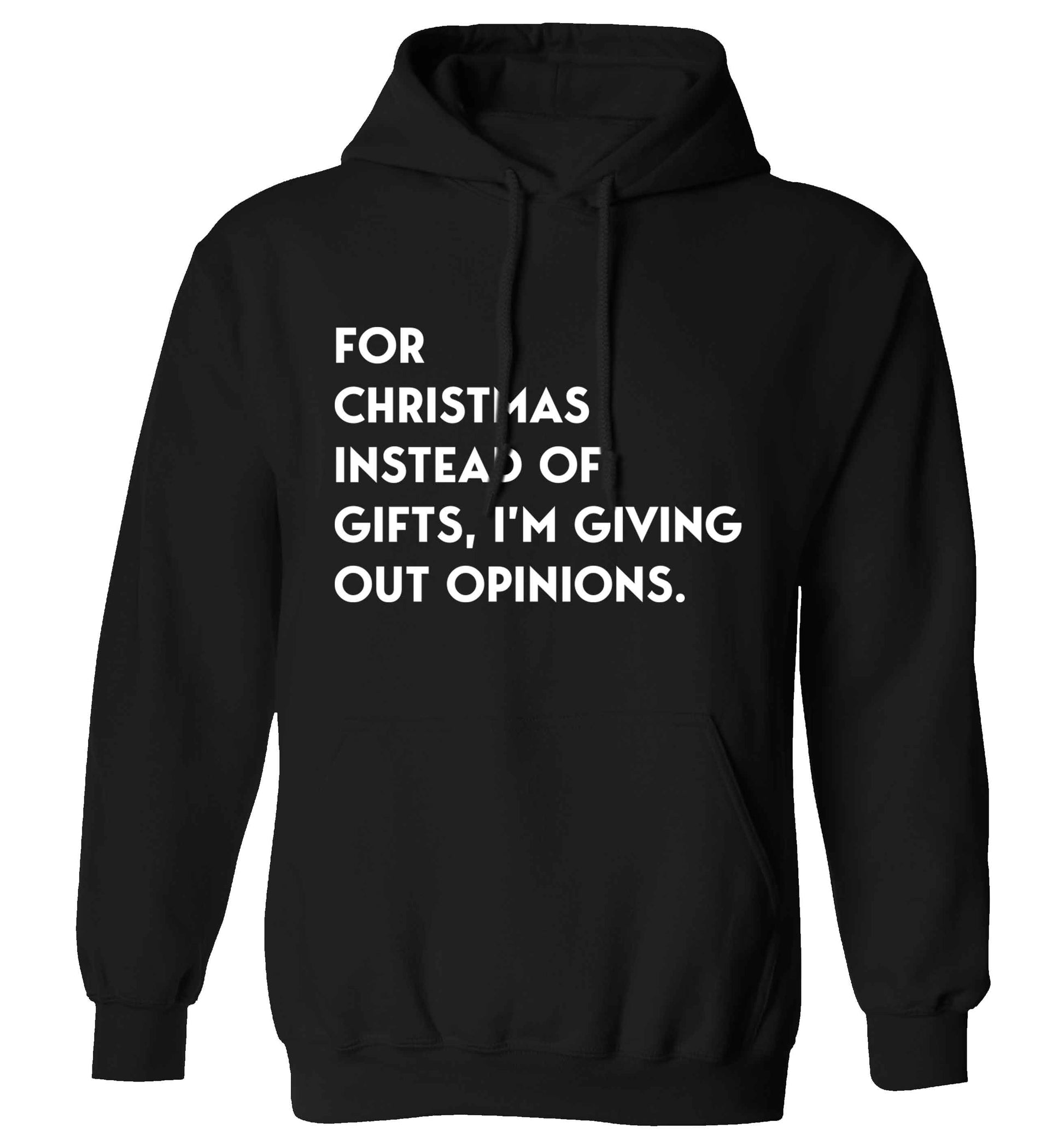 For Christmas instead of giving out gifts I'm giving out opinions adults unisex black hoodie 2XL