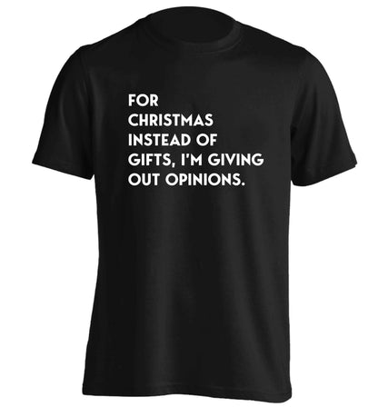For Christmas instead of giving out gifts I'm giving out opinions adults unisex black Tshirt 2XL